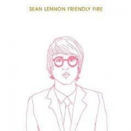 SEAN LENNON - FRIENDLY FIRE 2006