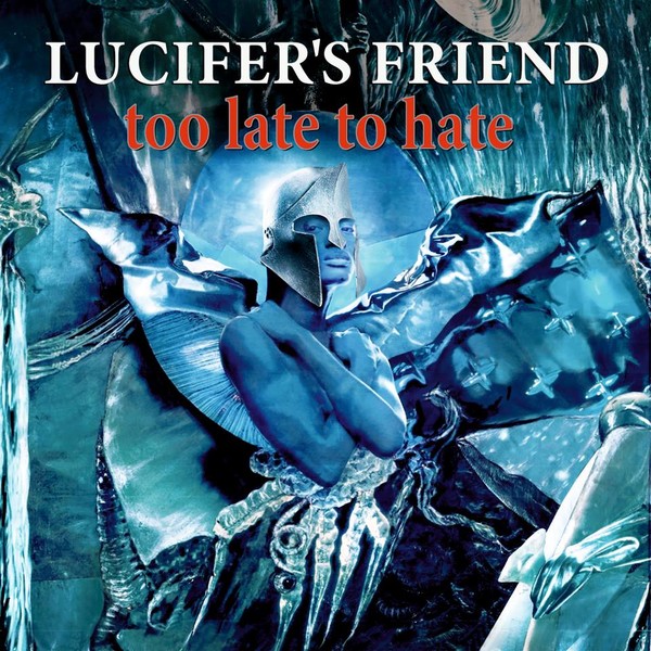 LUCIFER'S FRIEND © 2016  - Too Late to Hate